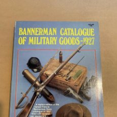 Militaria: BANNERMAN CATALOGUE OF MILITARY GOODS - 1927 / ARMAS / GUERRA. Lote 363824480