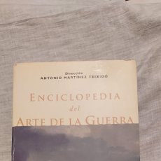 Militaria: ENCICLOPEDIA DEL ARTE DE LA GUERRA.ANTONIO MARTINEZ TEIXIDO.EDITORIAL PLANETA 2001. Lote 363859525