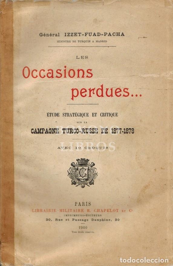 Militaria: G&Eacute;N&Eacute;RAL IZZET-FUAD-PACHA. Les occasions perdues. Firma del autor