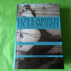 Militaria: J. KOTEK & P. RIGOULOT: LOS CAMPOS DE LA MUERTE - (ED. SALVAT, 2001). Lote 366796046