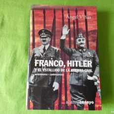 Militaria: ÁNGEL VIÑAS: FRANCO, HITLER Y EL ESTALLIDO DE LA GUERRA CIVIL - (ALIANZA EDITORIAL, 2001). Lote 366797656