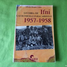 Militaria: ALFREDO BOSQUE: GUERRA DE IFNI LAS BANDERAS PARACAIDISTAS 1957-1958 - (ED. ALMENA, 1998). Lote 366803166