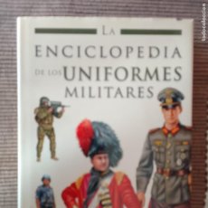 Militaria: LA ENCICLOPEDIA DE LOS UNIFORMES MILITARES. CONSUELO VALERO DE CASTRO. LIBSA 2009.