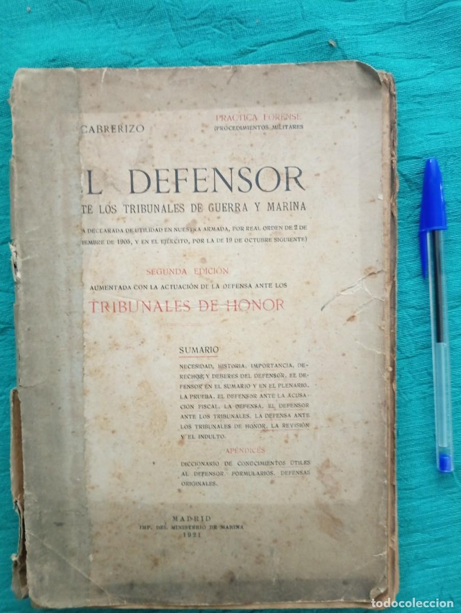 Militaria: Antiguo libro EL DEFENSOR ante los Tribunales de Guerra y Marina. Madrid 1921.