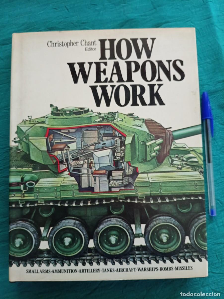 Militaria: Libro HOW WEAPONS WORK. Christopher CHANT. 1976. - Foto 1