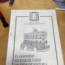 Militaria: EL GOBIERNO MILITAR DE CADIZ. 148 AÑOS DE HISTORIA. IMPRENTA CARRIL. 1996. 74PAG