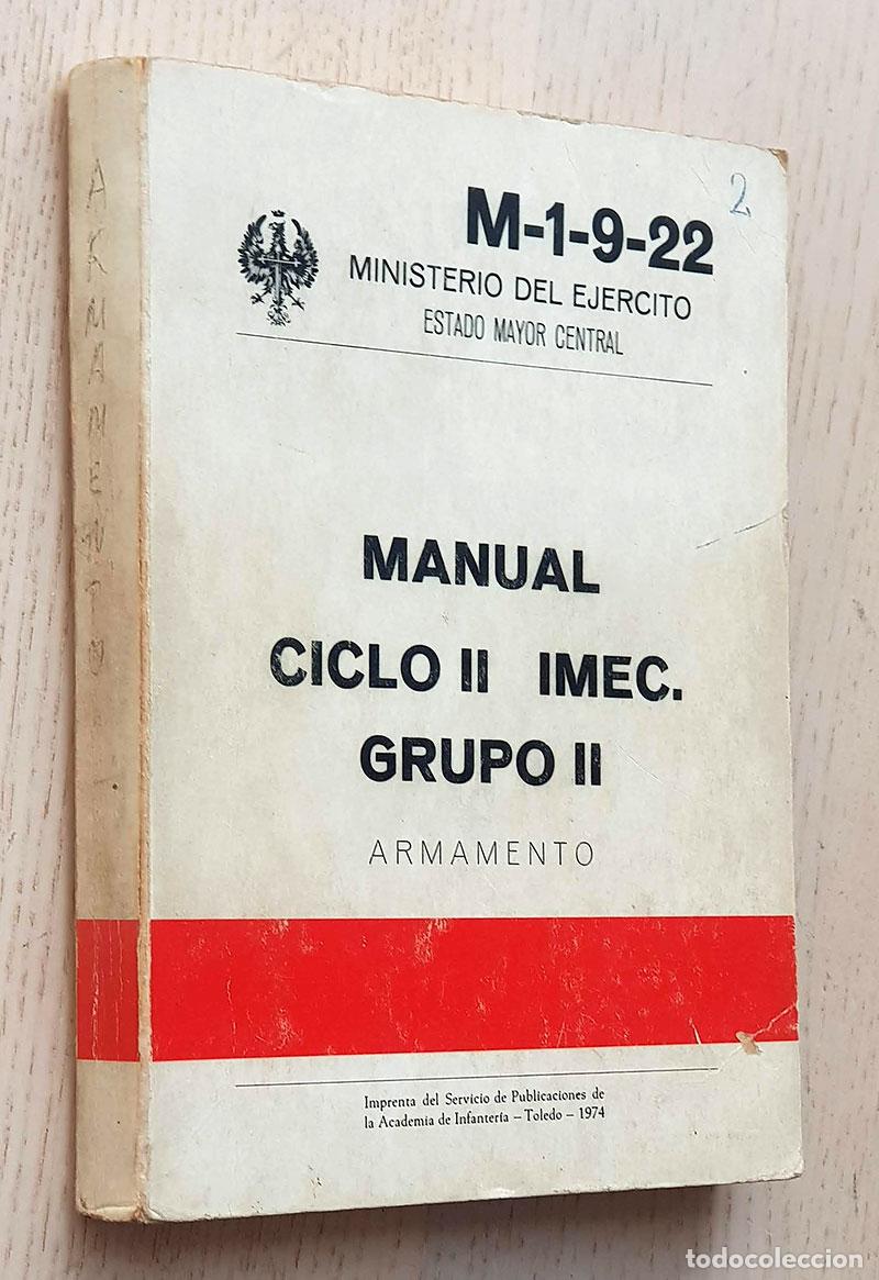 Militaria: M-1-9-22. MANUAL CICLO II IMEC. GRUPO II. ARMAMENTO - MINISTERIO DEL EJ&Eacute;RCITO. Estado Mayor Central
