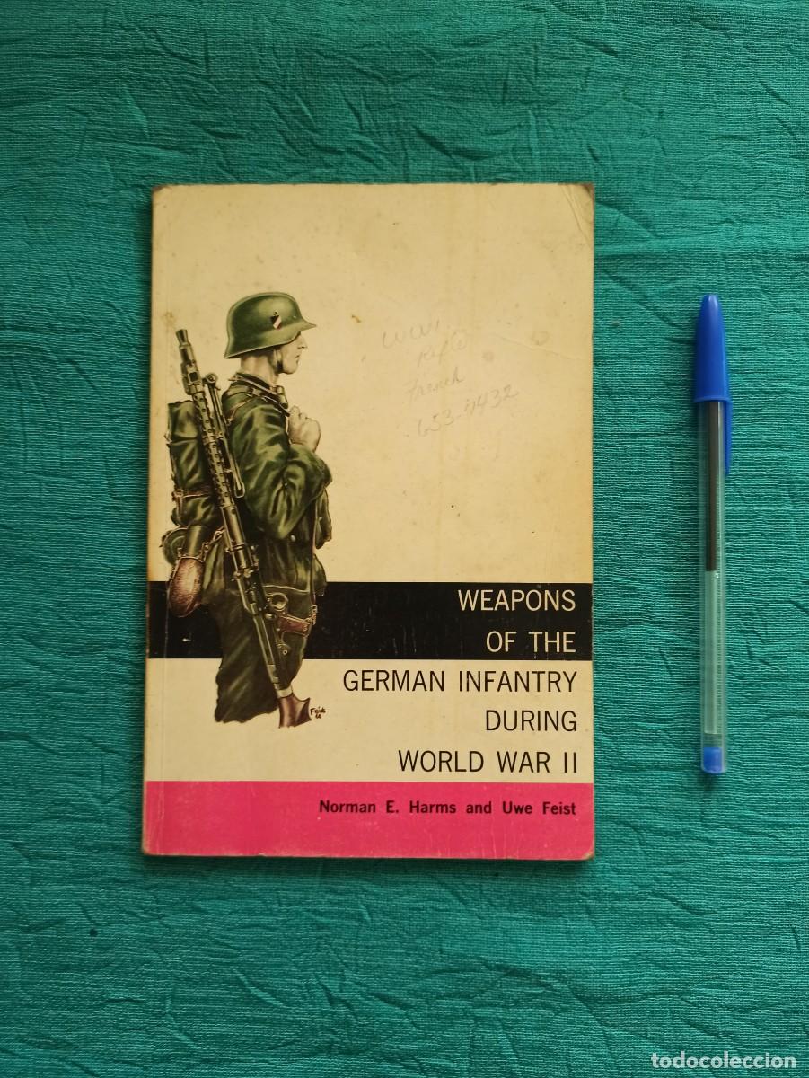 Militaria: Antiguo libro Weapons of the German Infantry during World War II. Alemania. II Guerra Mundial.