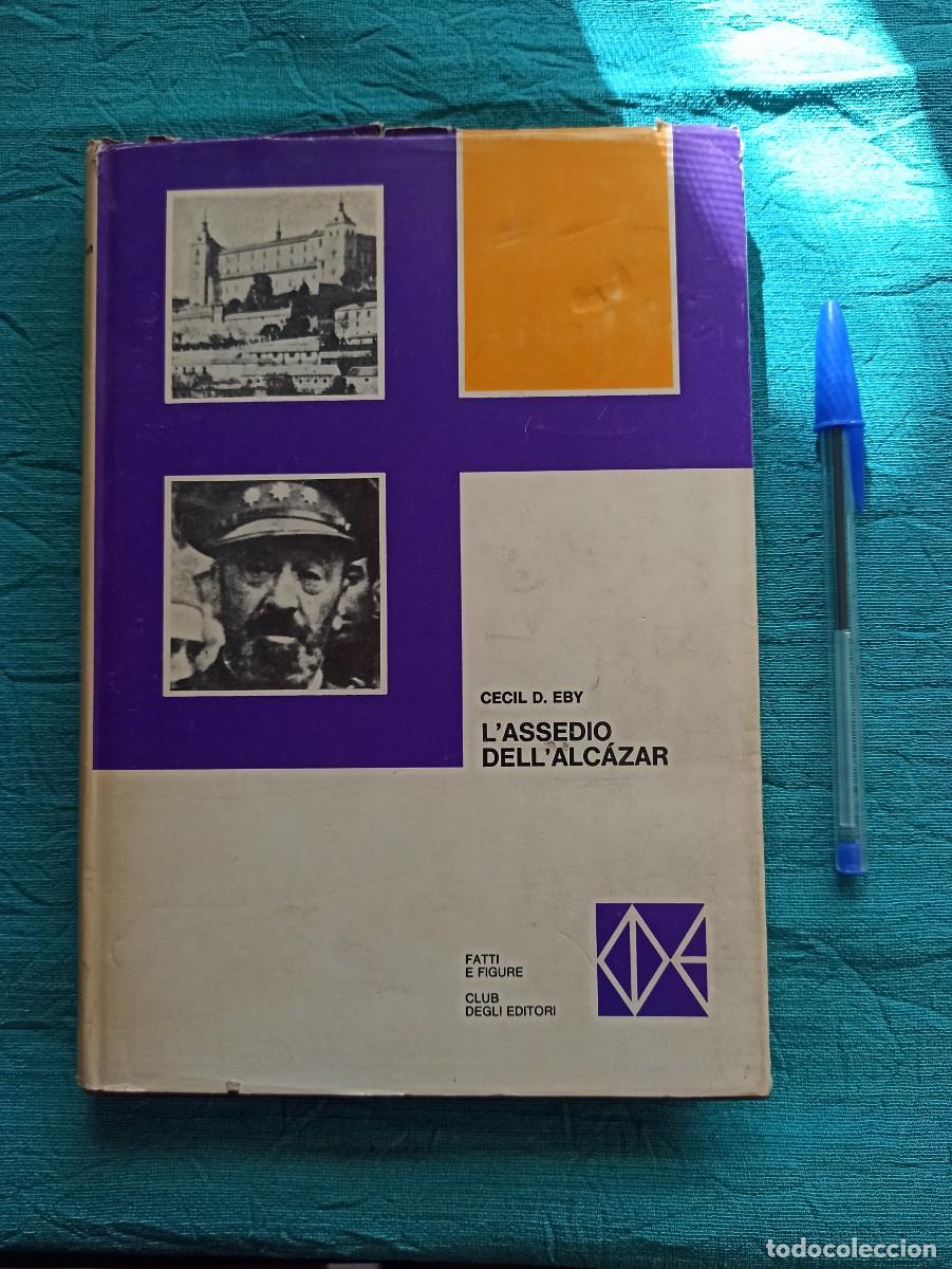 Militaria: Antiguo libro italiano de Guerra Civil Espa&ntilde;ola. L'Assedio dell'Alcazar.1965. Alcazar Toledo. Italia