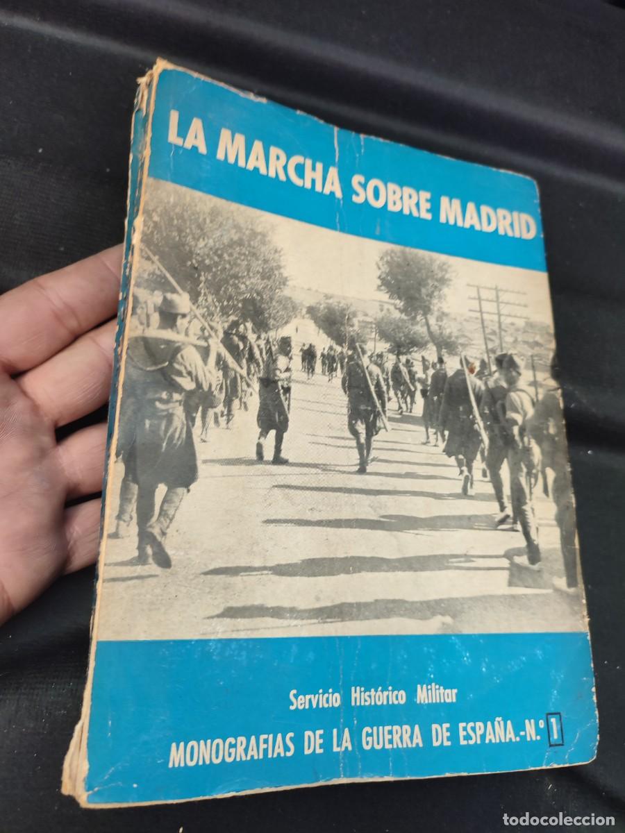 Militaria: Libro MANOGRAFIAS DE LA GUERRA CIVIL SERVICIO HISTORICO MILITAR LA MARCHA SOBRE MADRID N&ordm; 1