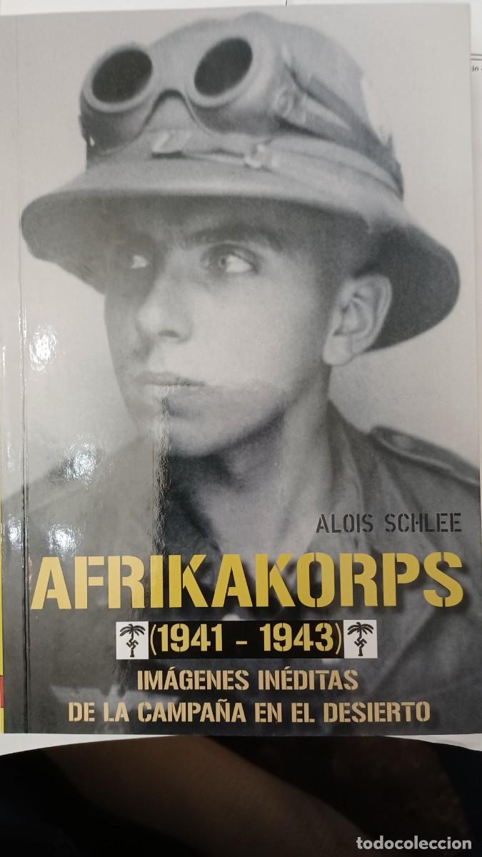 Militaria: Afrikakorps 1941-1943. Im&aacute;genes in&eacute;ditas de la campa&ntilde;a en el desierto