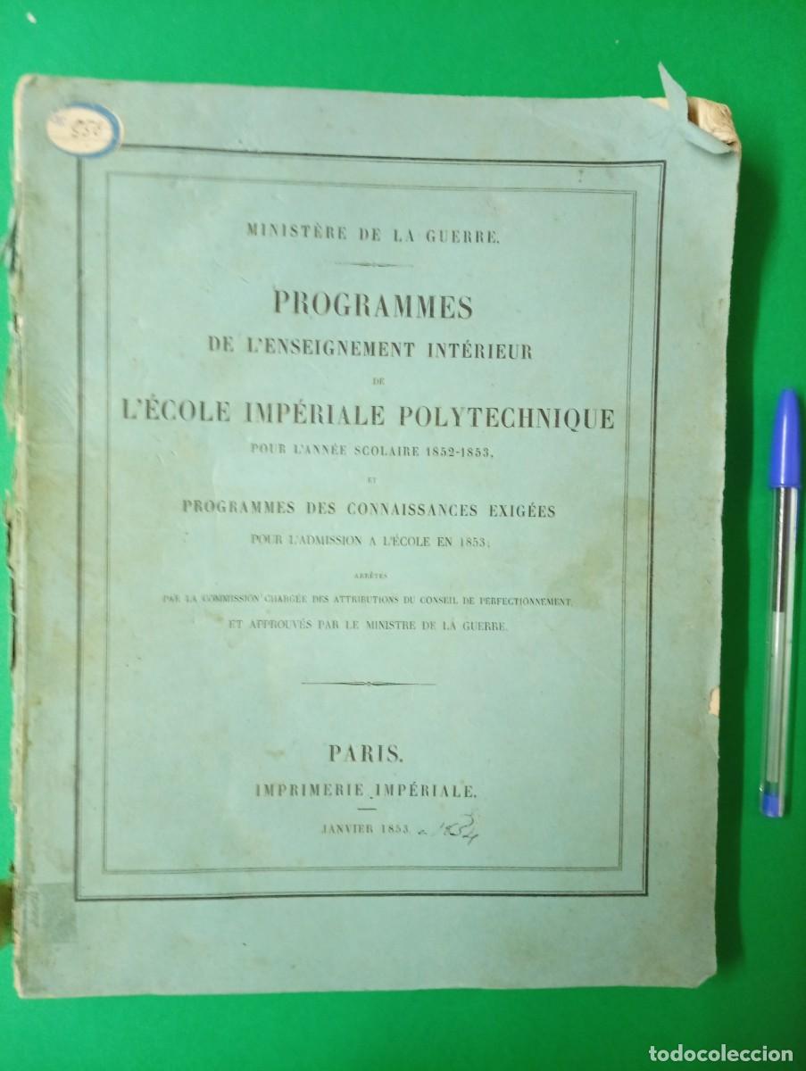 Militaria: Ministerio de la Guerra. PROGRAMAS Ense&ntilde;anza Interior, de la Escuela Imperial Politecnica.Paris 1853