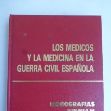 Militaria: LOS MEDICOS Y LA MEDICINA EN LA GUERRA CIVIL ESPAÑOLA...MUY INTERESANTE...FOTOS..LEER.350 PGS.. Lote 377080609