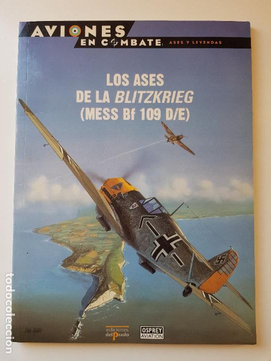 Militaria: AVIONES EN COMBATE 1: LOS ASES DE LA BLITZKRIEG (MESS. BF-109 D/E) OSPREY