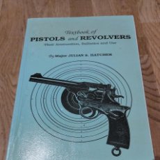 Militaria: TEXTBOOK OF PISTOLS AND REVOLVERS. MAJOR JULIAN S. HATCHER. Lote 377574279