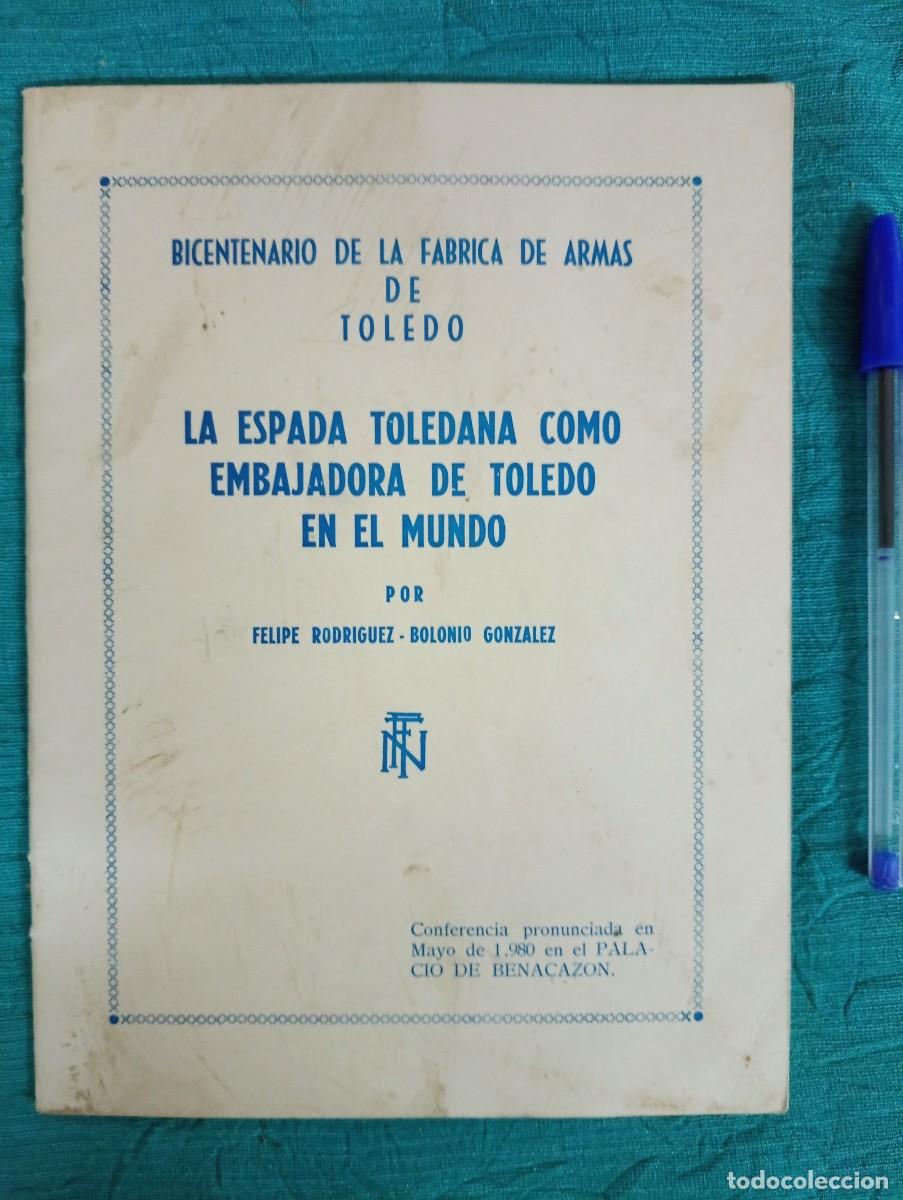 Militaria: Libro LA ESPADA TOLEDANA COMO EMBAJADORA DE TOLEDO EN EL MUNDO. Toledo 1982.