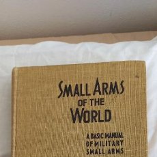 Militaria: SMALL ARMS OF THE WORLD A BASIC MANUAL OF MILITARY SMALL ARMS. W. H.B-JOSEPH E SMITH 1964 TELEGRAPHS