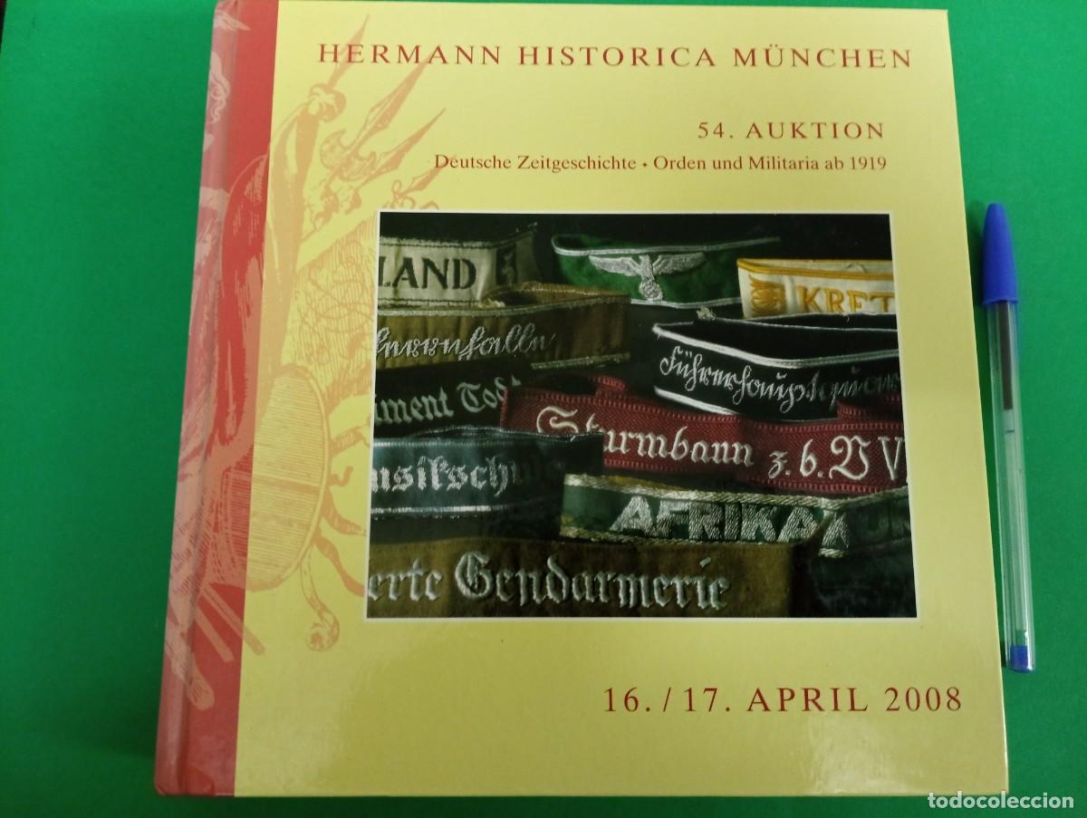Militaria: Libro Cat&aacute;logo HERMANN HISTORICA MUNCHEN. Subasta 54 - 2008. Militaria variada.