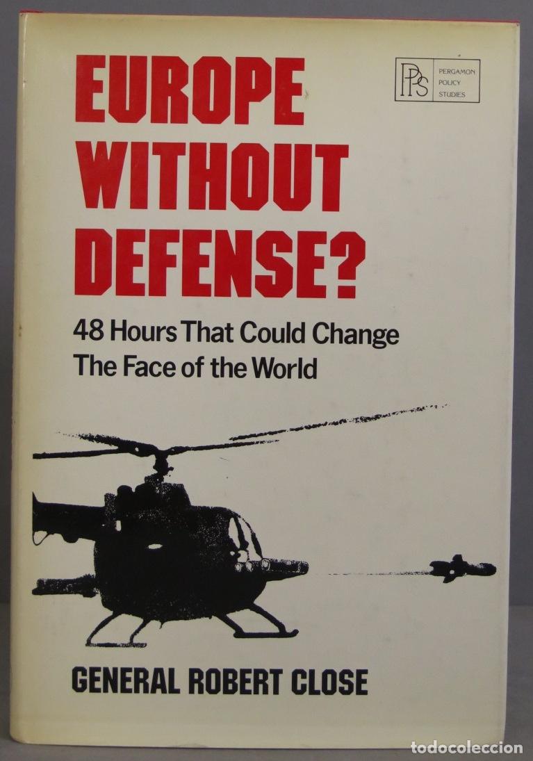 Militaria: Europe Without Defense?: Forty-Eight Hours That Could Change the Face of the World. Close