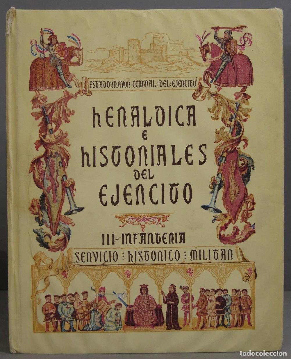 Militaria: HERALDICA E HISTORIALES DEL EJERCITO. TOMO VII: INFANTERIA