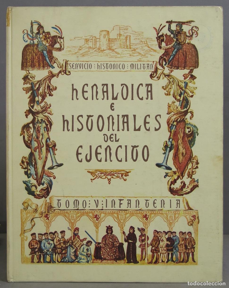 Militaria: HERALDICA E HISTORIALES DEL EJERCITO. TOMO V: INFANTERIA