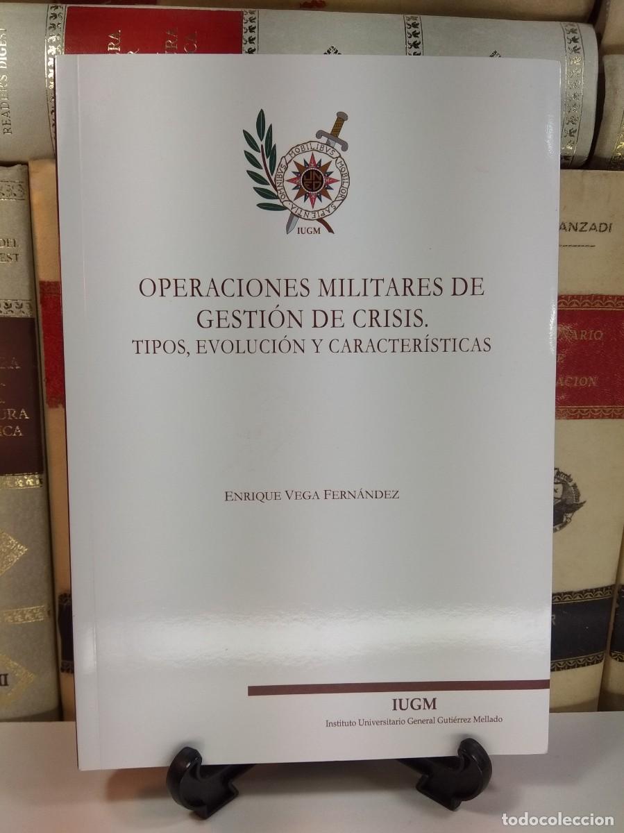 Militaria: OPERACIONES MILITARES DE GESTI&Oacute;N DE CRISIS. TIPOS, EVOLUCI&Oacute;N Y CARACTER&Iacute;STICAS. VEGA FERN&Aacute;NDEZ, Enri