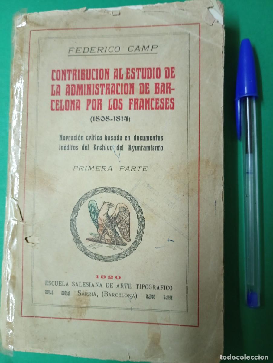 Militaria: Antiguo libro Contribuci&oacute;n al Estudio de la Administraci&oacute;n de Barcelona por los Franceses 1808-1814