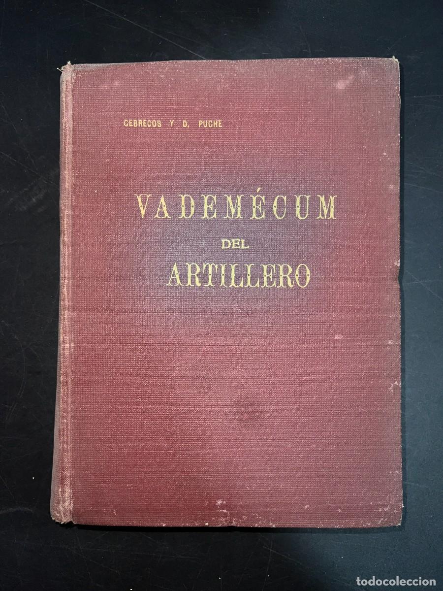 Militaria: VADEMECUM DEL ARTILLERO. FIDEL CABRECOS Y F. DOMINGO. SEGOVIA, 1949. PAGS: 512