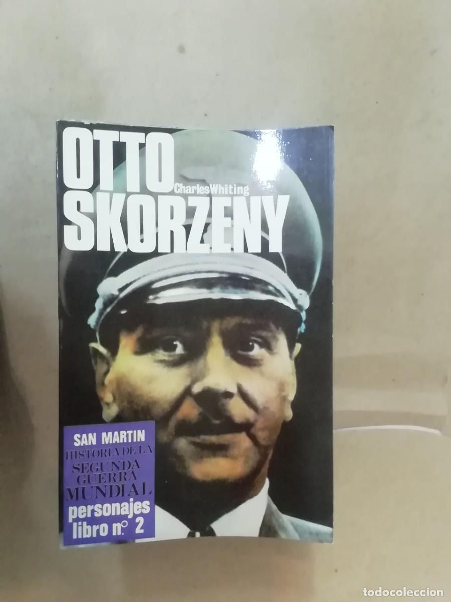 Militaria: OTTO SKORZENY PERSONAJES LIBRO 2-SAN MARTIN HISTORIA DEL SIGLO DE LA VIOLENCIA POLITICOS