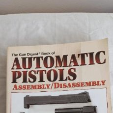 Militaria: AUTOMATIC PISTOLS ASSEMBLY / DISASSEMBLY THE GUN DIGEST BOOK 2007 J. B. WOOD PISTOLAS MONTAJE DESMON