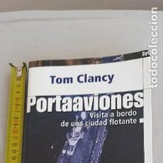 Militaria: PORTAAVIONES. TOM CLANCY. VISITA A BORDO DE UNA CIUDAD FLOTANTE. SALVAT. 2003
