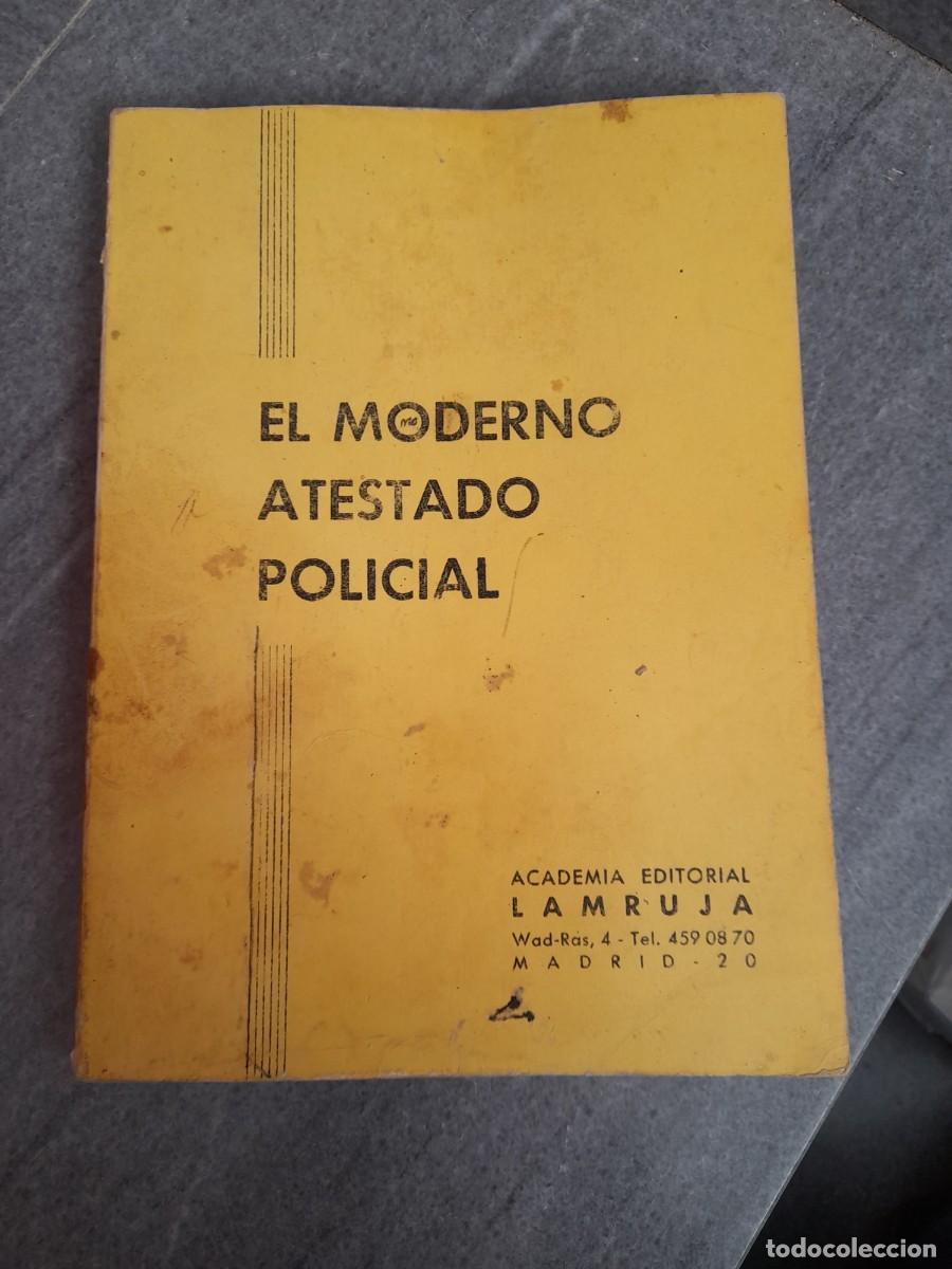 Militaria: Libro Moderno atestado policial academia Lamruja agente autoridad polic&iacute;a