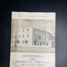 Militaria: HISTORIA DEL HOSPITAL MILITAR DE ALICANTE - RAFAEL MARTINEZ SAN PEDRO. Lote 397163574