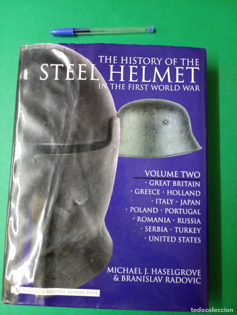 Militaria: Gran libro The HISTORY OF THE STEEL HELMET en la I Guerra Mundial. Michael J. Haselgrove/Branislav R