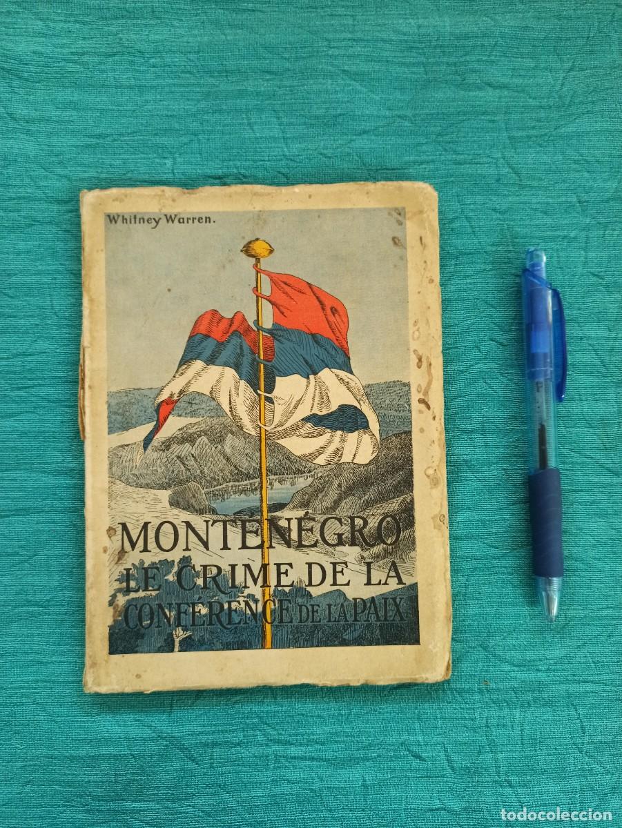 Militaria: Antiguo librito Montenegro. 1925. El crimen de la conferencia de paz. En franc&eacute;s.