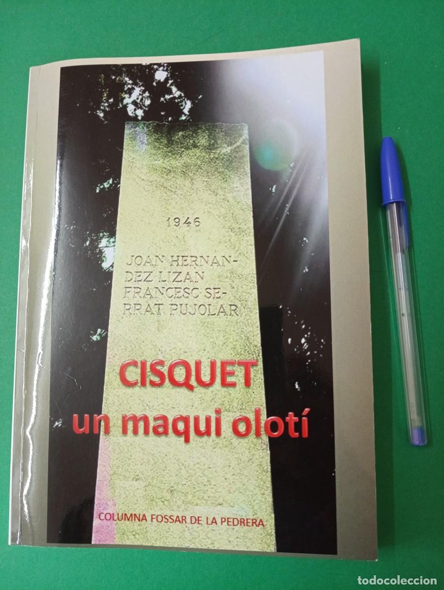 Militaria: Antiguo libro CISQUET UN MAQUI OLOTI. Guerriller de la LLibertat. El Prat de LLobregat 2017.