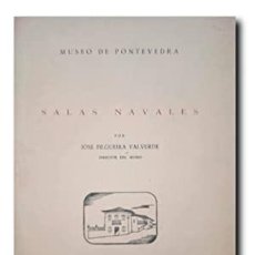 Militaria: MUSEO DE PONTEVEDRA. SALAS NAVALES. FILGUEIRA VALVERDE, JOSE. Lote 401219084