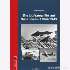 Militaria: DIE LUFTANGRIFFE AUF ROSENHEIM 1944-1945. Lote 401357449