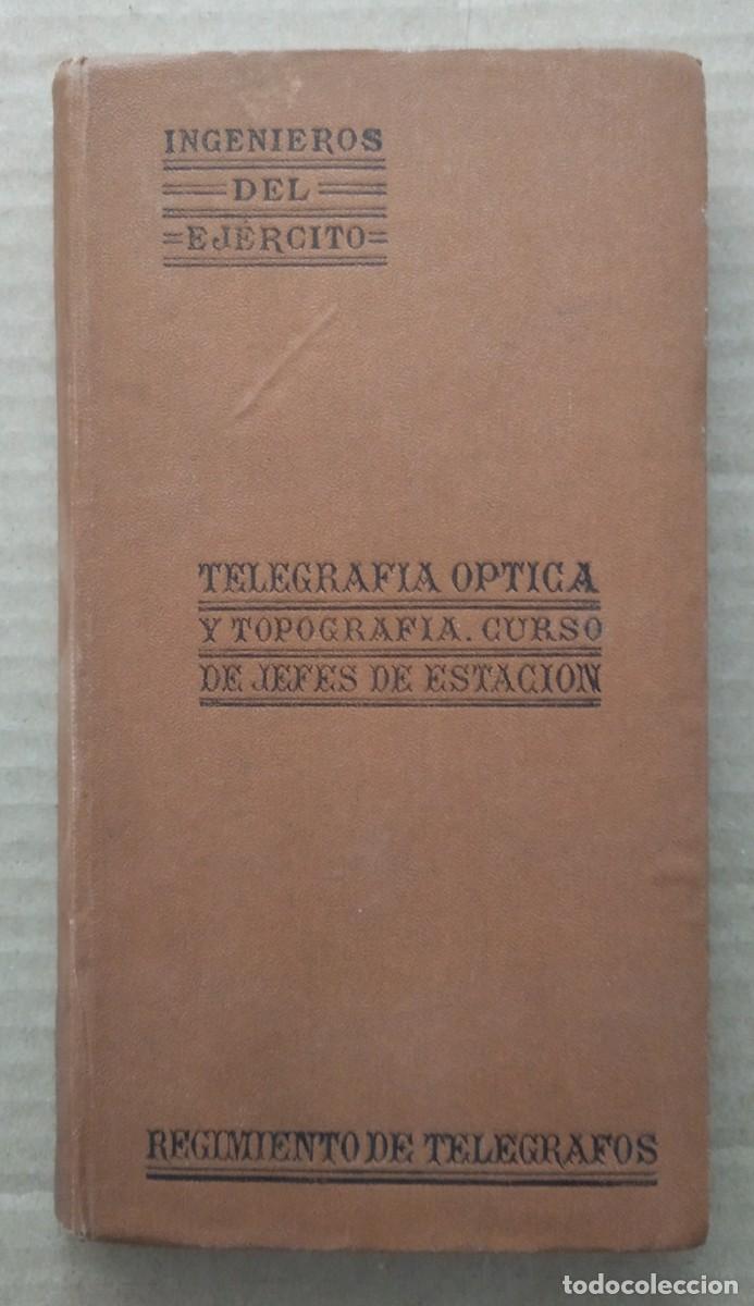 Militaria: TELEGRAF&Iacute;A &Oacute;PTICA Y TOPOGRAF&Iacute;A. CURSO DE JEFES DE ESTACI&Oacute;N -- INGENIEROS DEL EJ&Eacute;RCITO