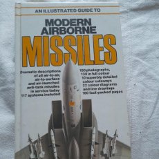 Militaria: AN ILLUSTRATED GUIDE TO MODERN AIRBORNE MISSILES. AVIONES MISILES COMBATE. Lote 403289889