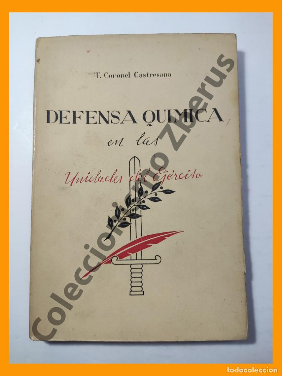 Militaria: La Defensa Quimica en las Unidades del Ejercito - Julian Castresana Montero