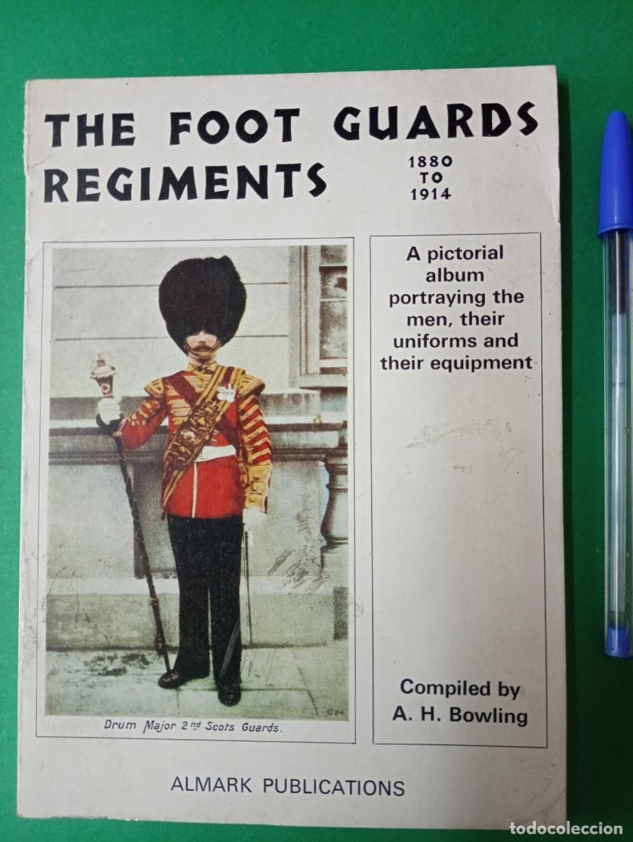 Militaria: Antiguo libro THE FOOT GUARDS REGIMENTS. 1880 - 1914. Almark Publications. London 1972.