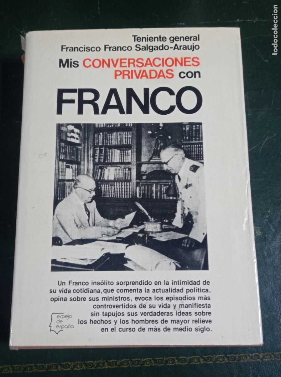 Militaria: Teniente general Francisco Franco Salgado-Araujo Mis CONVERSACIONES PRIVADAS con FRANCO