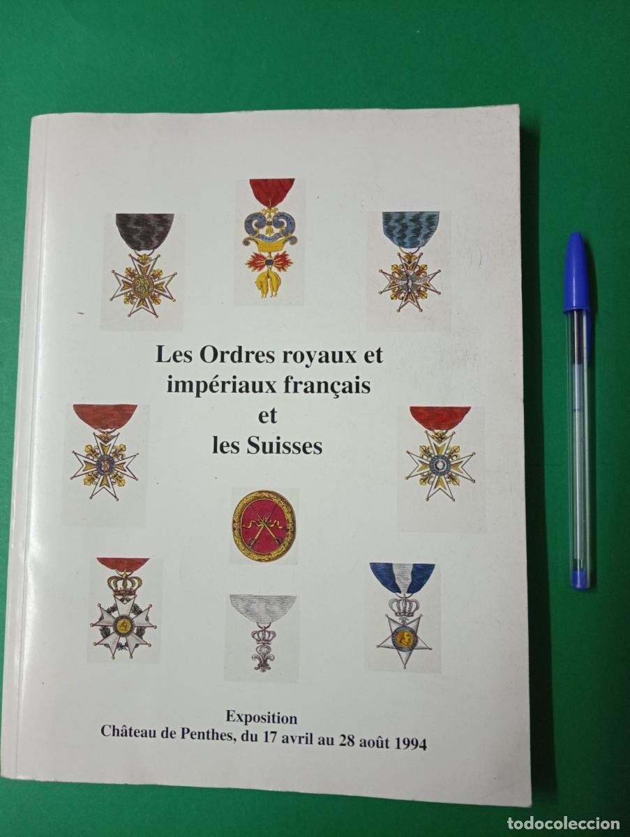 Militaria: Antiguo libro Las ORDENES REALES E IMPERIALES FRANCESAS Y SUIZAS. 1994.