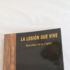 Militaria: LA LEGION QUE VIVE. EPISODIOS DE LA LEGION. CORONEL MATEO. (1932). EDITORIAL URANIA 2001, FACSIMIL