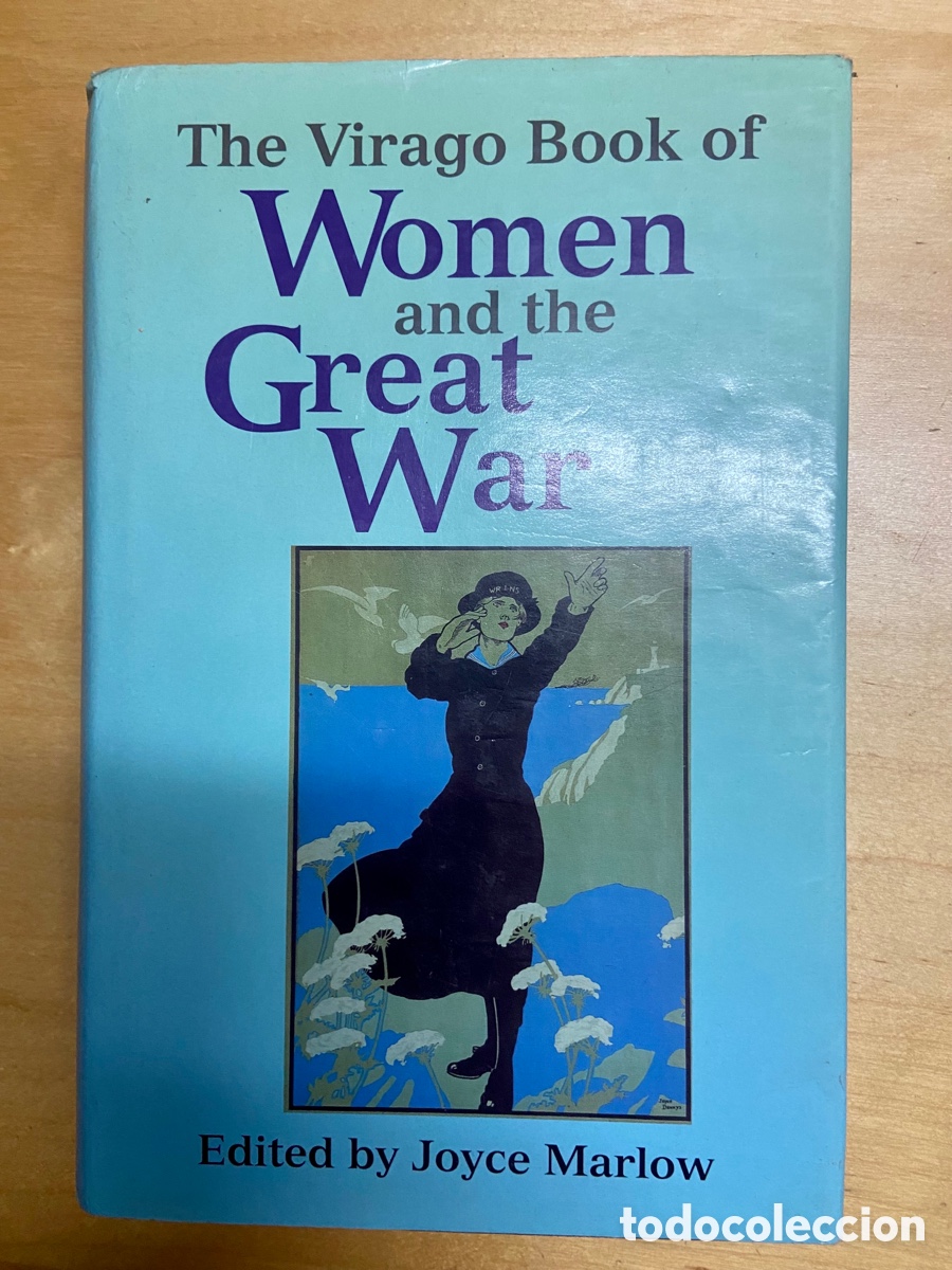 Militaria: The Viargo Book of WOMEN AND THE Great War - EDITED BY JOYCE MARLOW . 1998 - Hard Back