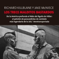 Militaria: LOS TRECE MALDITOS BASTARDOS. RICHARD KILLBLANE Y JAKE MCNIECE.-SEGUNDA GUERRA MUNDIAL
