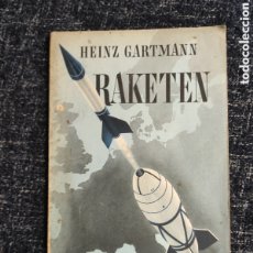Militaria: RAKETEN / HEINZ CARTMANN ( COHETES ) - EDICION EN ALEMAN AÑO 1956