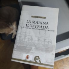 Militaria: - LA MARINA ILUSTRADA - DAVID CASADO - SUEÑO Y AMBICIÓN DE LA ESPAÑA DEL XVIII