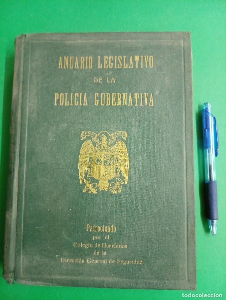 Military Antiques: Antiguo libro ANUARIO LEGISLATIVO DE LA POLICIA GUBERNATIVA. Madrid 1951.